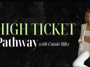 Cassie Blitz – High Ticket Pathway Download