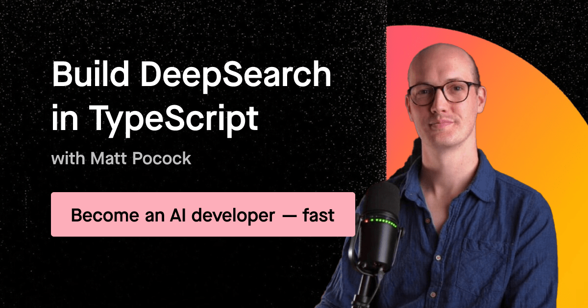 Matt Pocock (AIhero) – Build DeepSearch in TypeScript Download