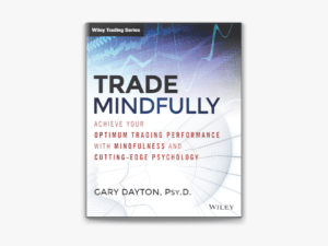 Trade Mindfully – Dr. Gary Dayton – Wyckoff Roadshow Downloads