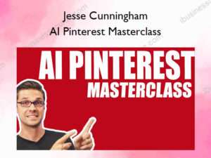 Jesse Cunningham – AI Pinterest Masterclass Download
