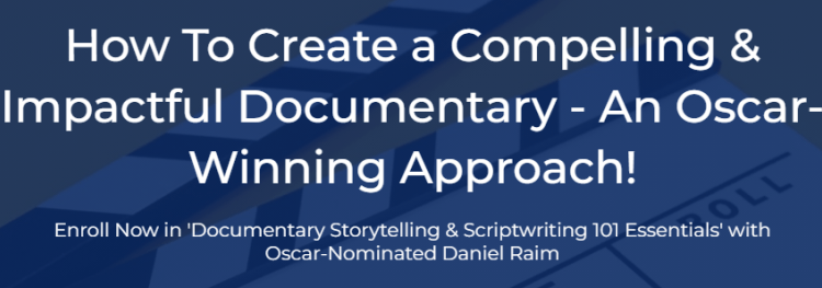 Daniel Raim – Documentary Storytelling and Scriptwriting 101 Essentials Download